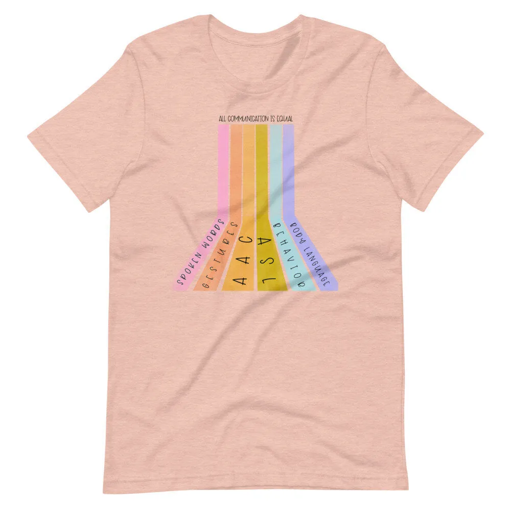 All Communication is Equal Rainbow Tee
