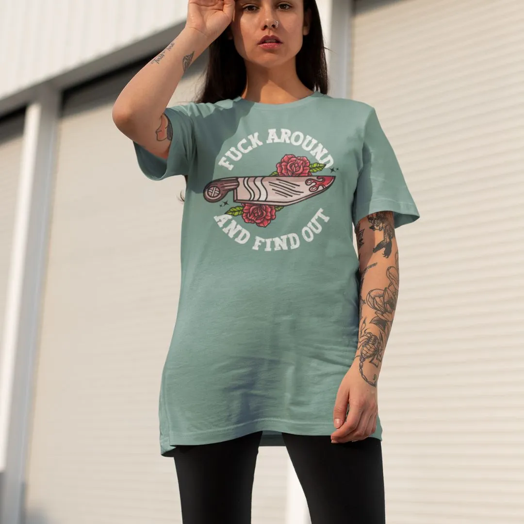 Fuck around and Find out Tshirt