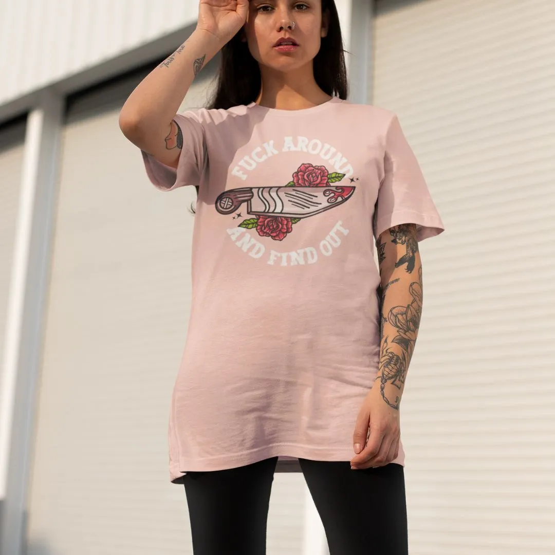 Fuck around and Find out Tshirt