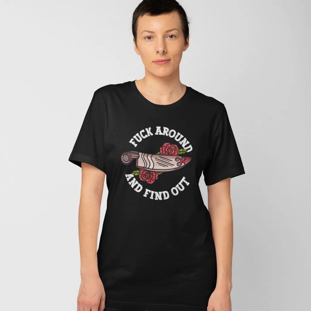 Fuck around and Find out Tshirt