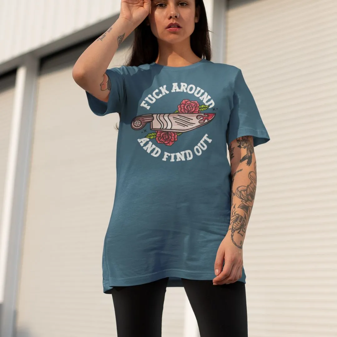 Fuck around and Find out Tshirt
