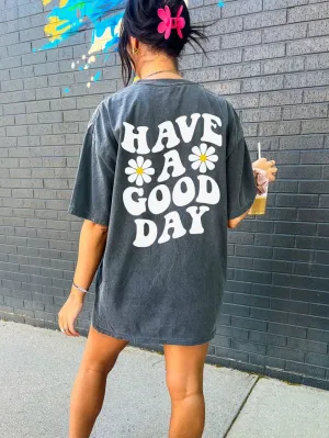 Have A Good Day Comfort Colors Tshirt