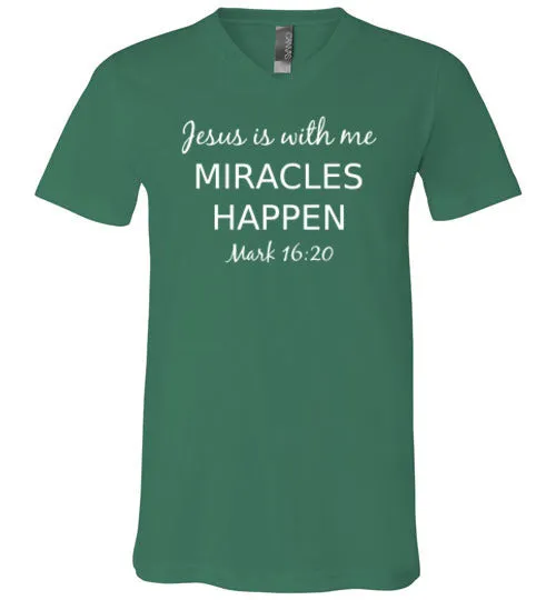 Jesus is With Me, Miracles Happen (Mark 16:20), V-Neck T-Shirt, 9 Colors