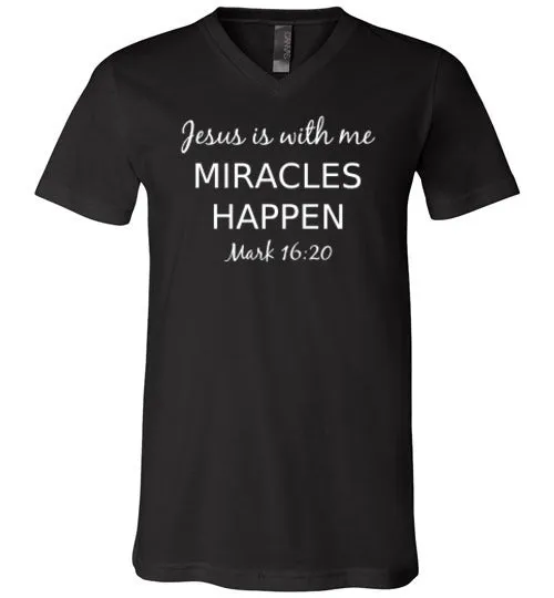 Jesus is With Me, Miracles Happen (Mark 16:20), V-Neck T-Shirt, 9 Colors