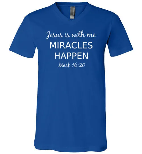 Jesus is With Me, Miracles Happen (Mark 16:20), V-Neck T-Shirt, 9 Colors