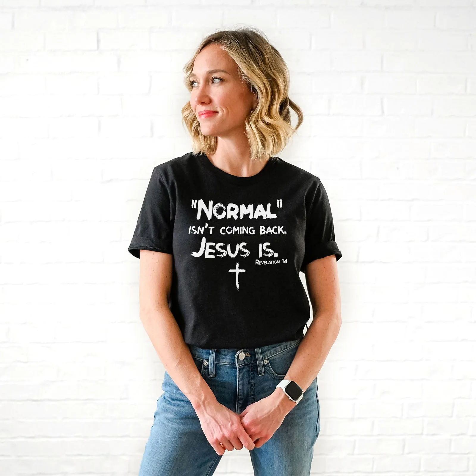 Normal Isn't Coming Back Tee Shirts For Women - Christian Shirts for Women - Religious Tee Shirts