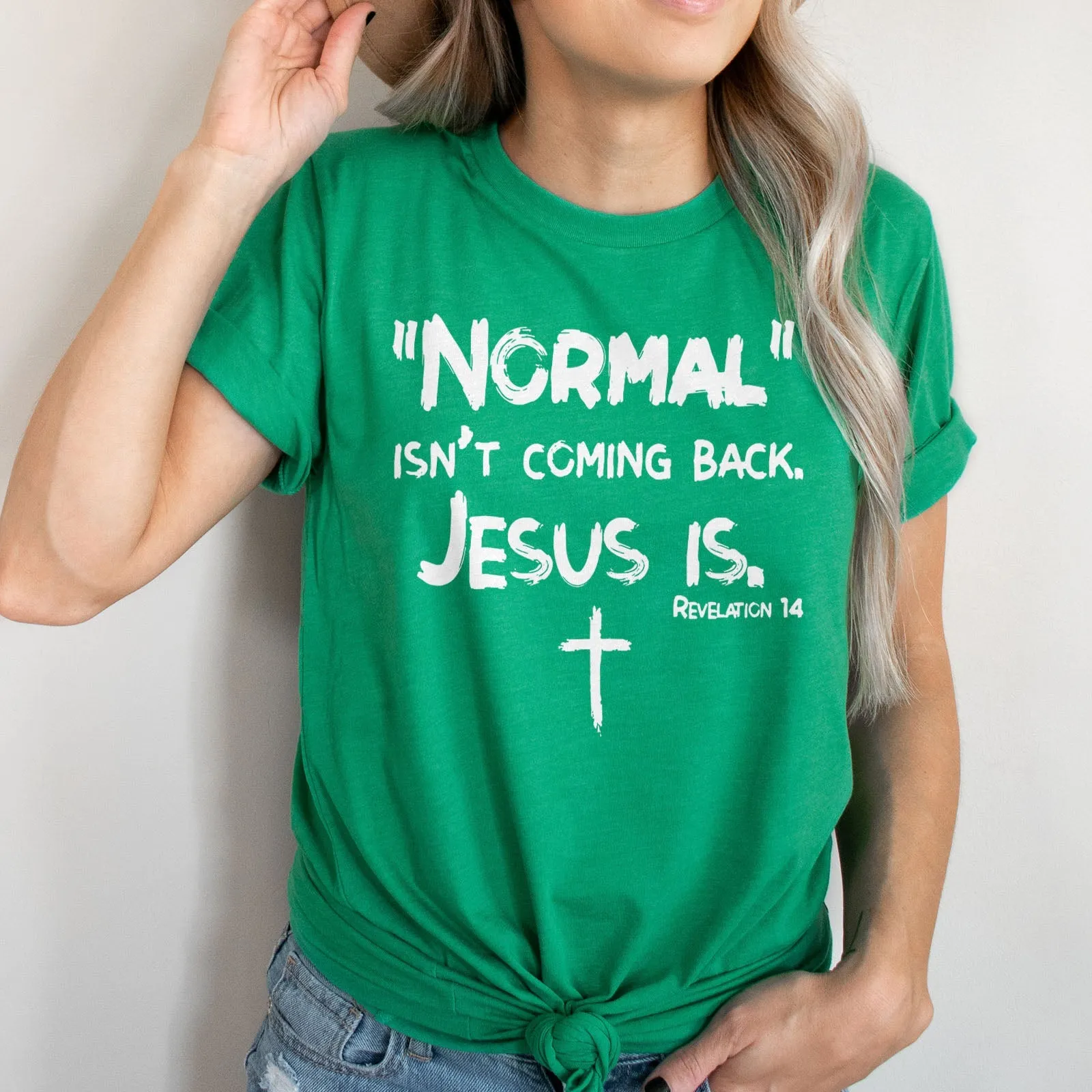 Normal Isn't Coming Back Tee Shirts For Women - Christian Shirts for Women - Religious Tee Shirts