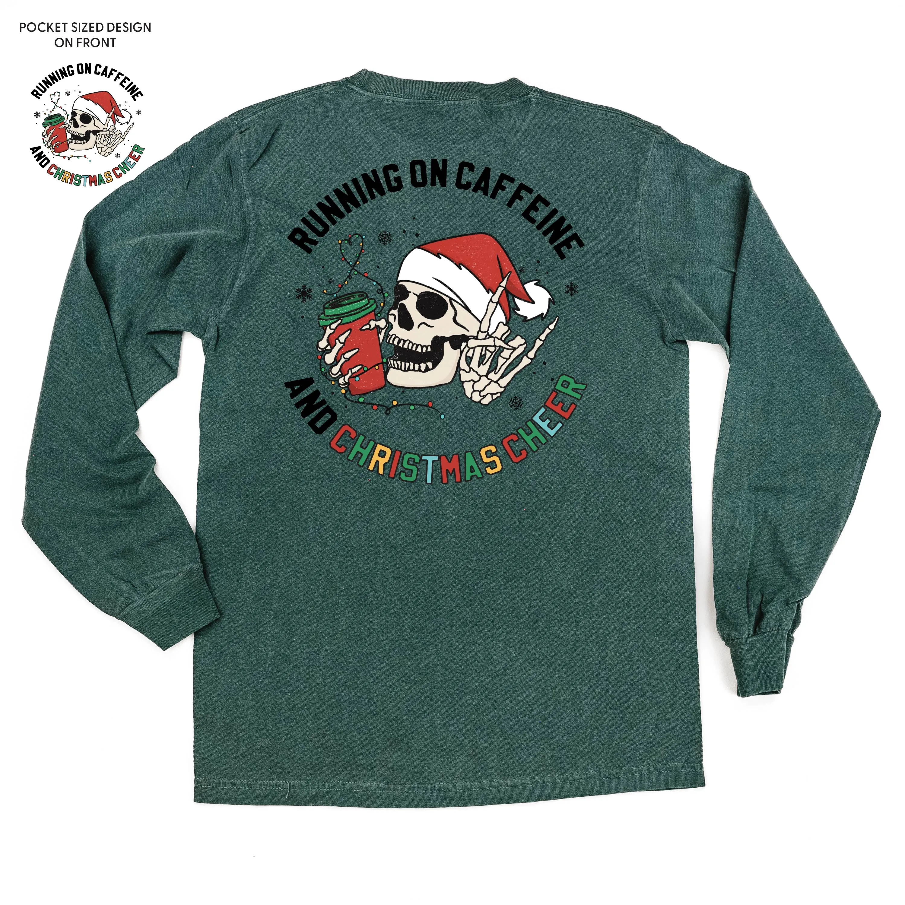 Running On Caffeine And Christmas Cheer (pf&b) - LONG SLEEVE Comfort Colors Tee