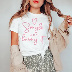 Single and Loving It Wholesale Tee