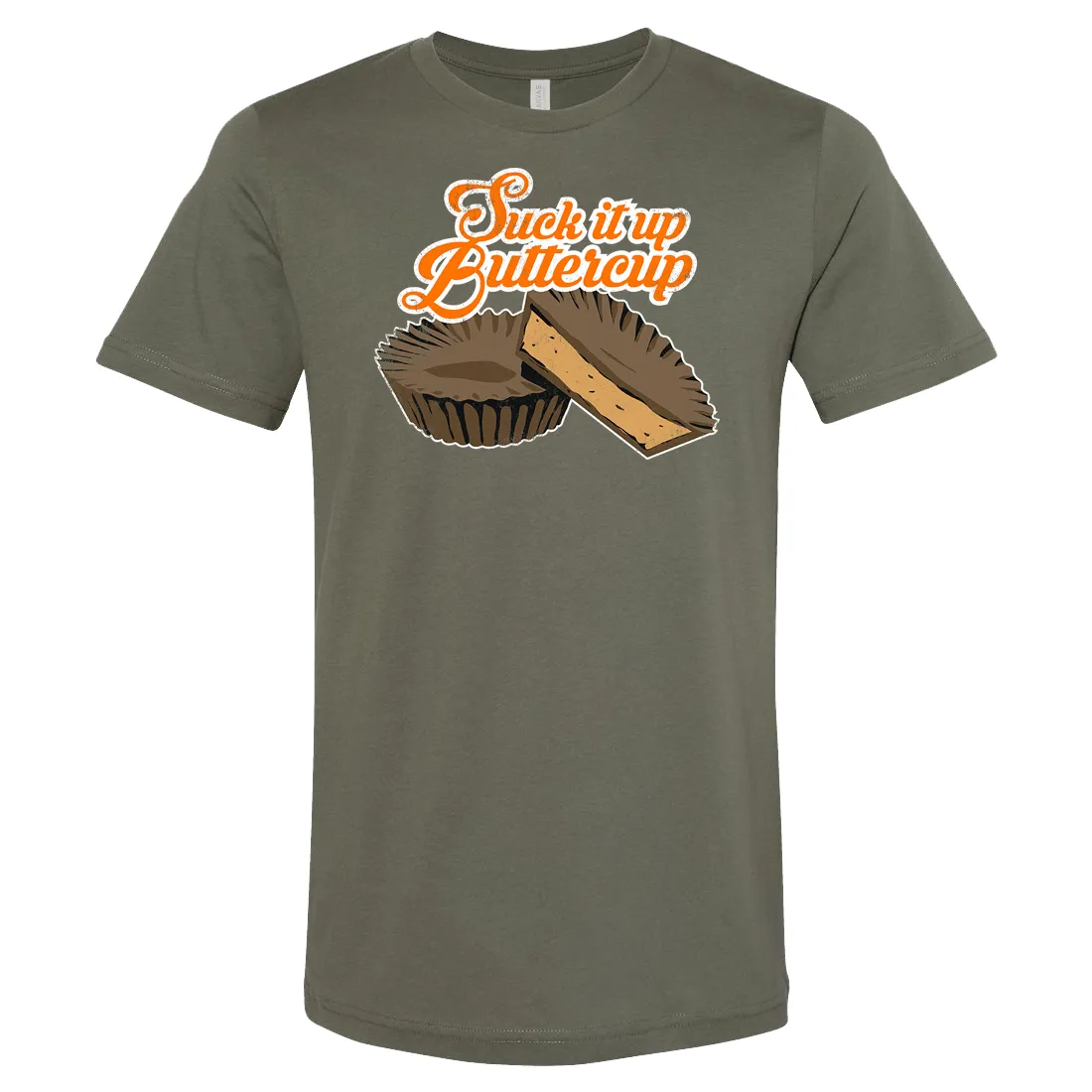 Suck It Up Buttercup Shirt