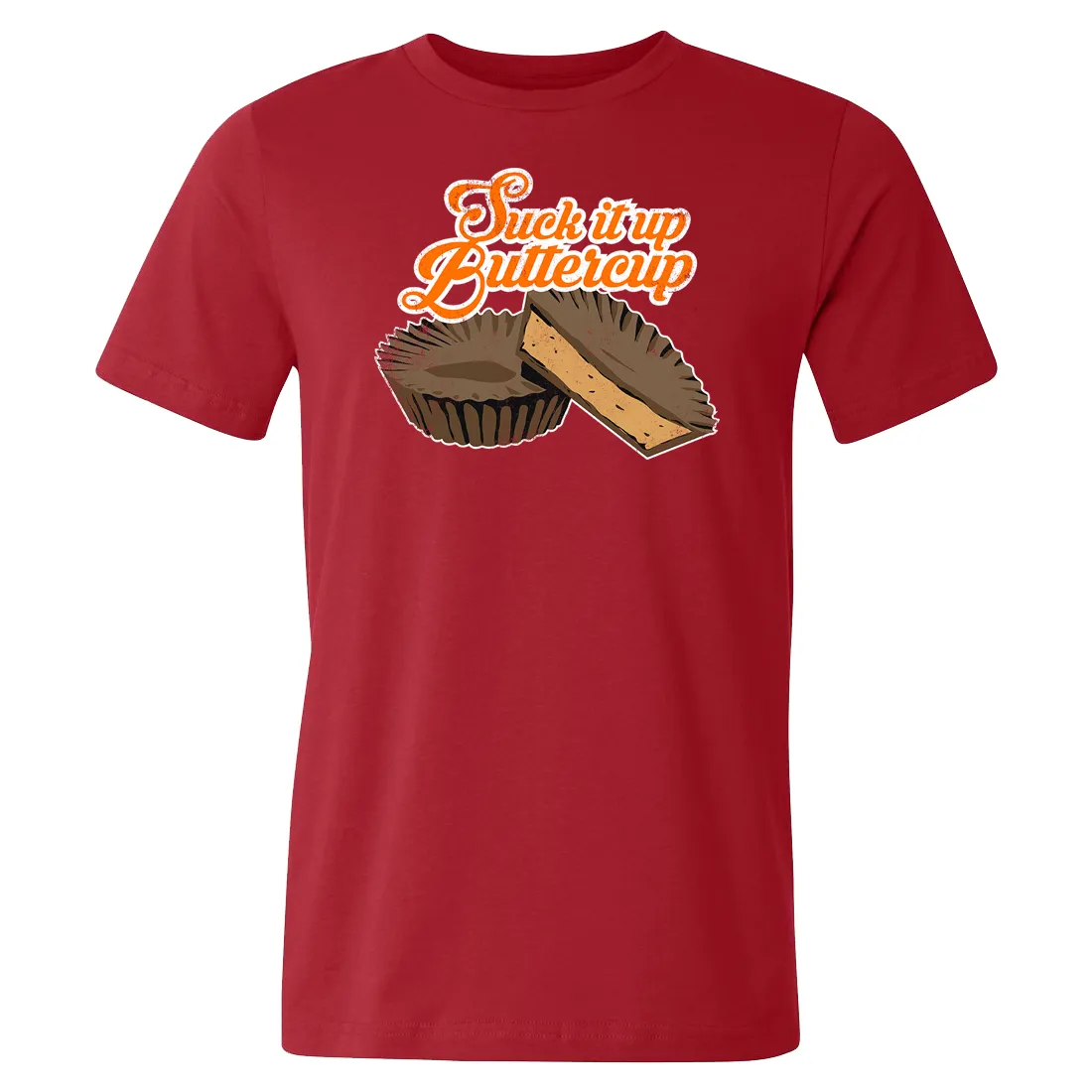 Suck It Up Buttercup Shirt